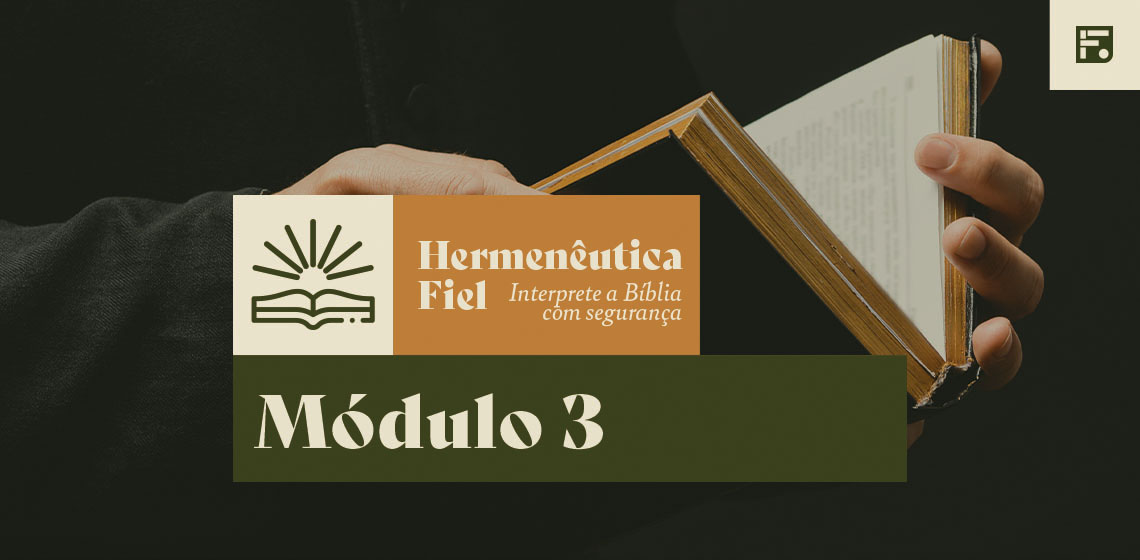 Módulo 3 – Hermenêutica Fiel