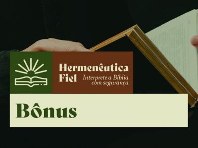 Módulo Bônus – Hermenêutica Fiel – T2/2024